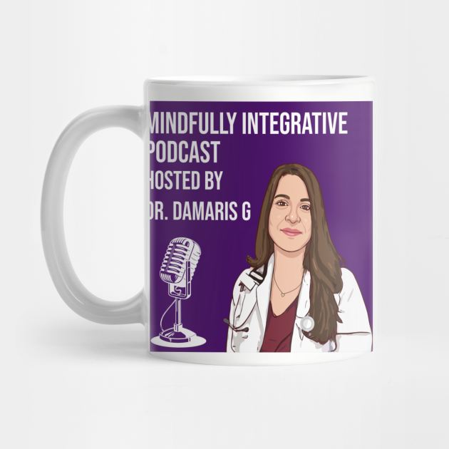 Dr damaris g podcast by mindfully Integrative 